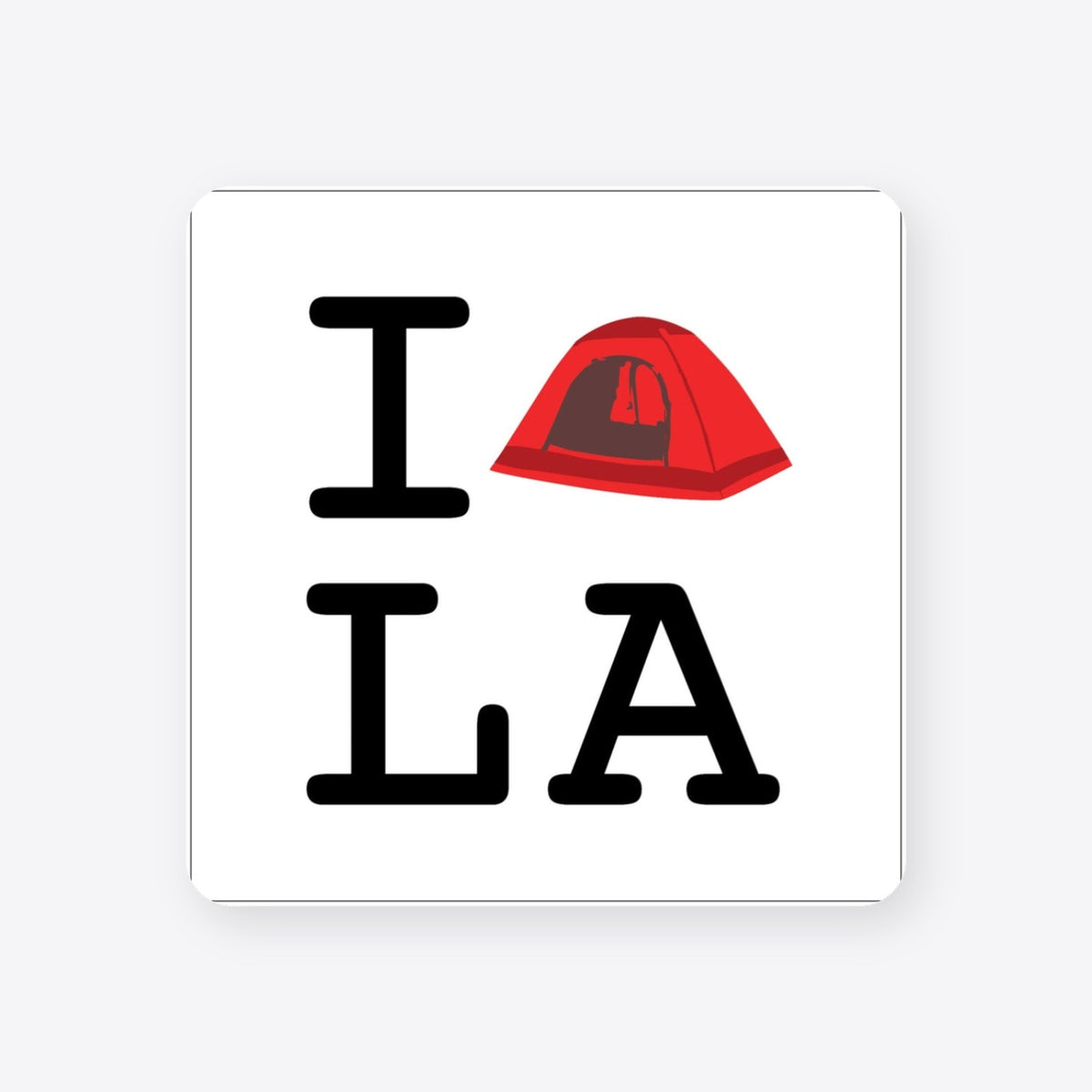 I Tent LA sticker — TrollGov