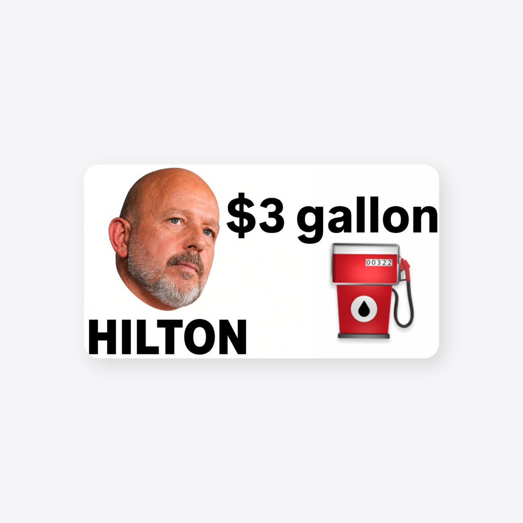 Rick Hilton $3 Gallon sticker — TrollGov