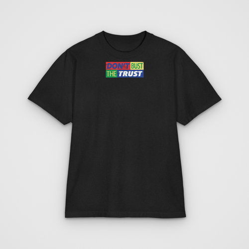 Cloobeck T – flat front view: black tee with block letters reading "DON'T BUST THE TRUST", California politics satire by TrollGov