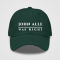 John Alle Was Right Hat, embroidered cap, front