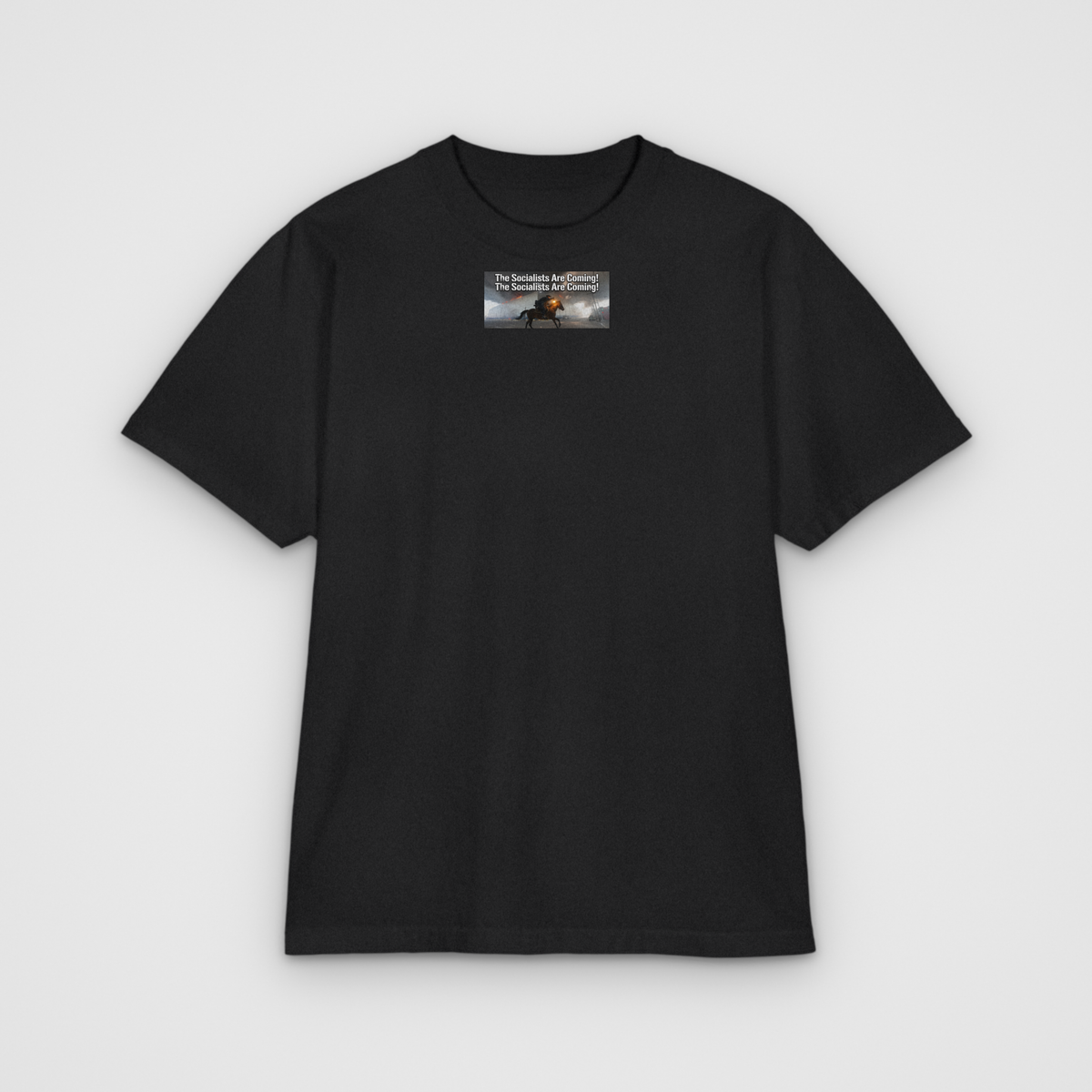 The Socialists Are Coming, black tee, front